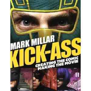 Kick Ass Creating Comic Making Movie