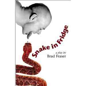 Snake Fridge Play Brad Fraser