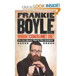 Work Consume Die Frankie Boyle