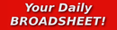 Your Daily Broadsheet