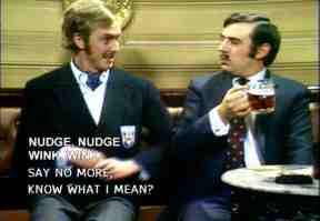 nudge nudge wink wink