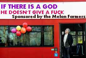 Melon Farmers Atheist bus advert